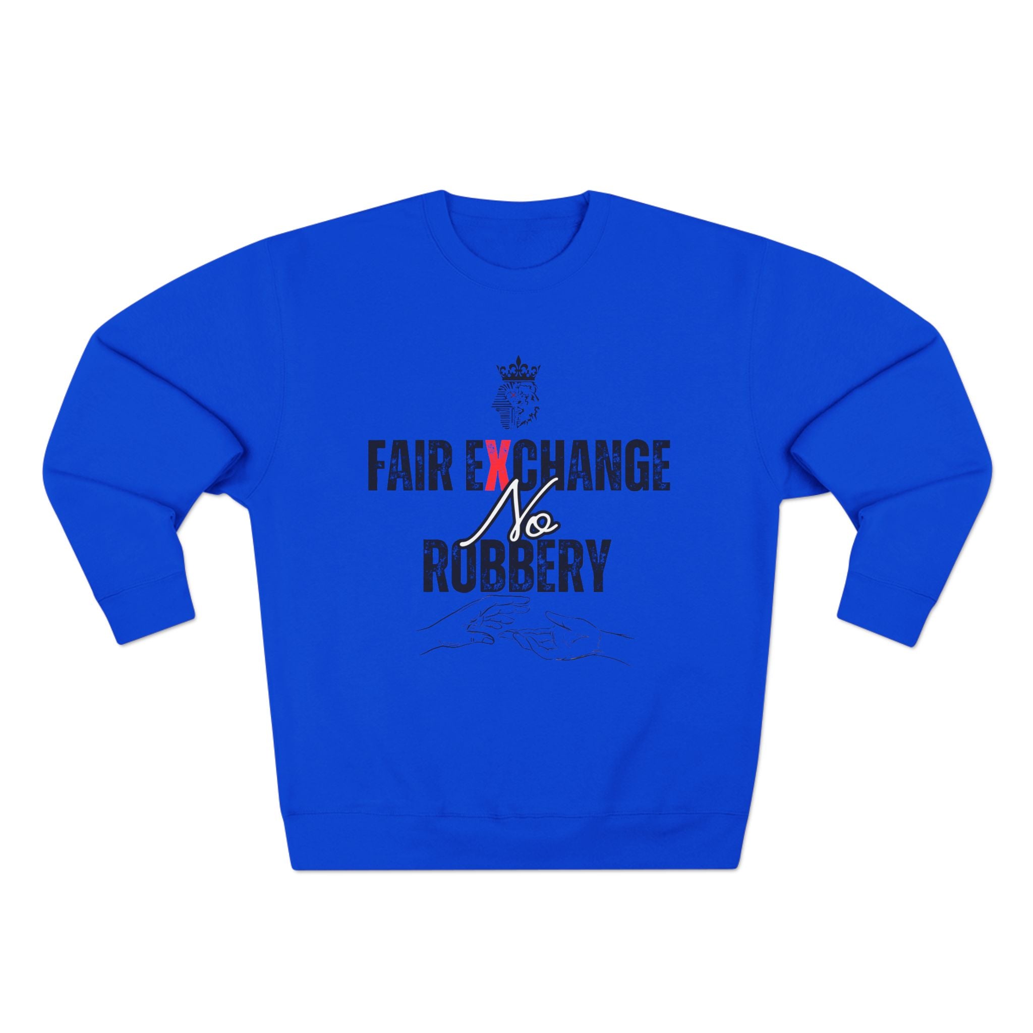 Tribe Royalty Fair Exchange No Robbery Sweatshirt